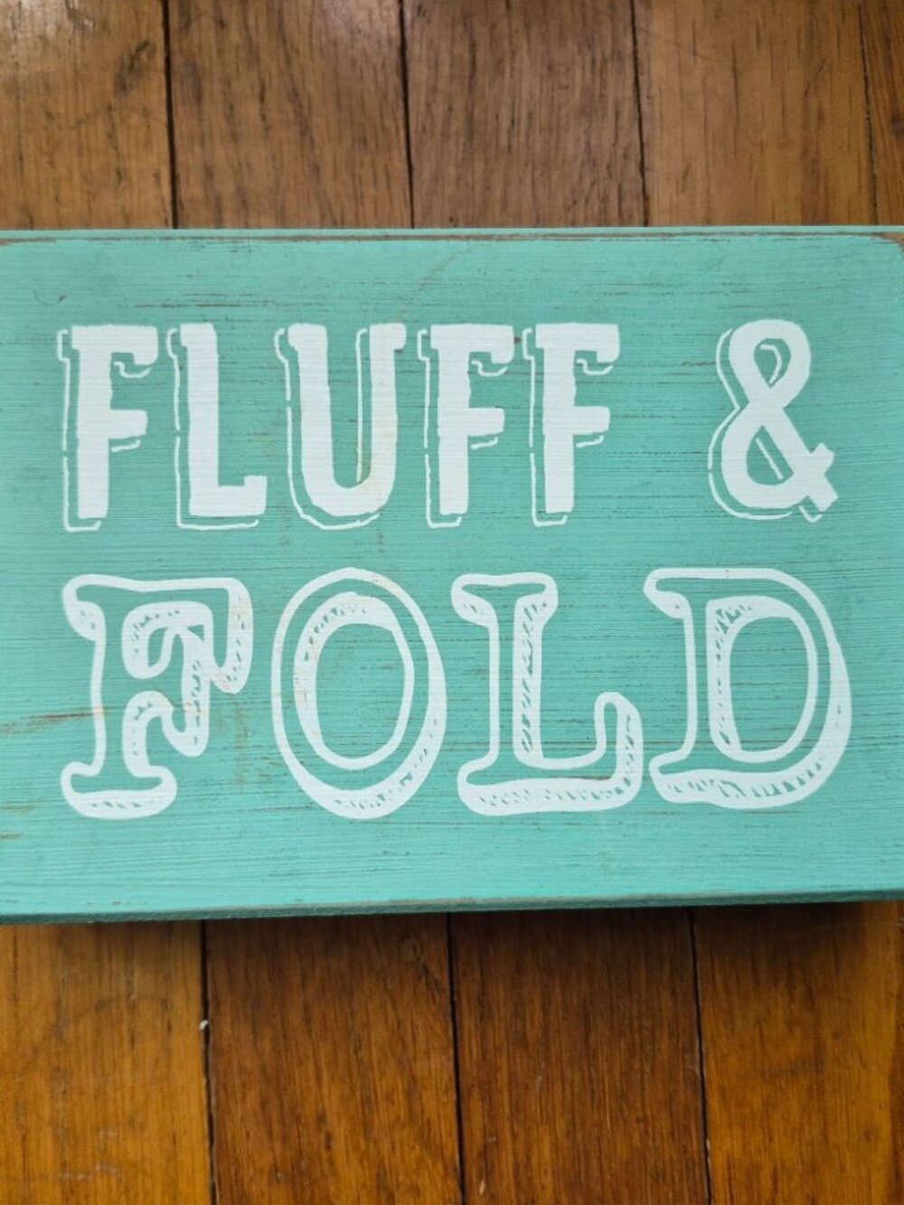 Laundry Room Wooden Sign-"Fluff & Fold"